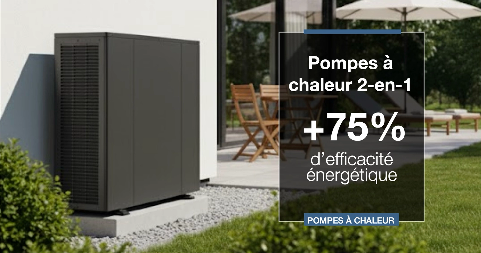 Pompe à chaleur 2-en-1 installée devant une maison : +75% d'efficacité énergétique